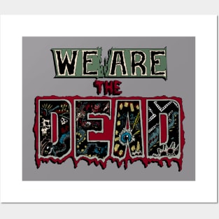 We are the Dead Posters and Art